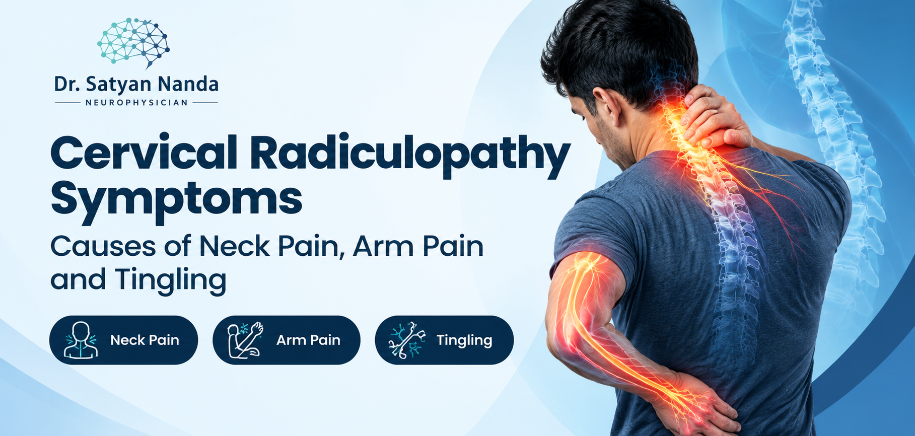 Cervical Radiculopathy Symptoms: Causes of Neck Pain, Arm Pain and Tingling